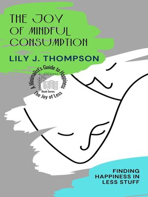cover image of The Joy of Mindful Consumption